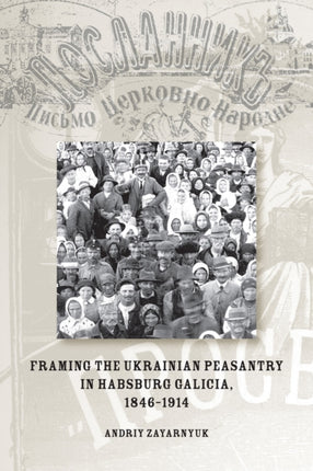 Framing the Ukrainian Peasantry in Habsburg
