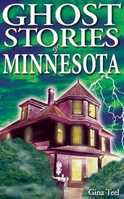 Ghost Stories of Minnesota