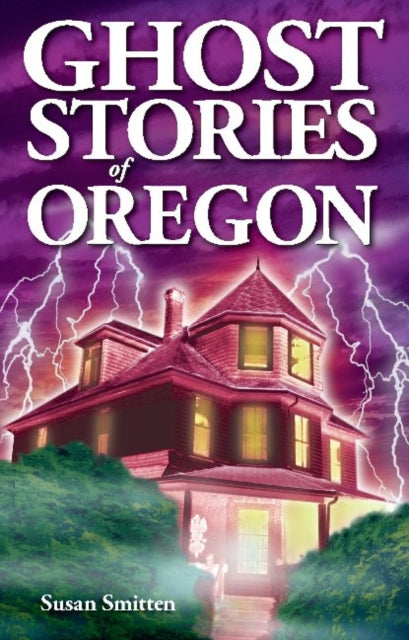 Ghost Stories of Oregon