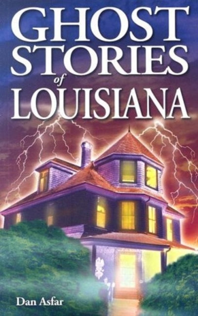 Ghost Stories of Louisiana