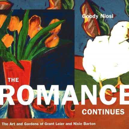 The Romance Continues: The Art and Gardens of Grant Leier and Nixie Barton