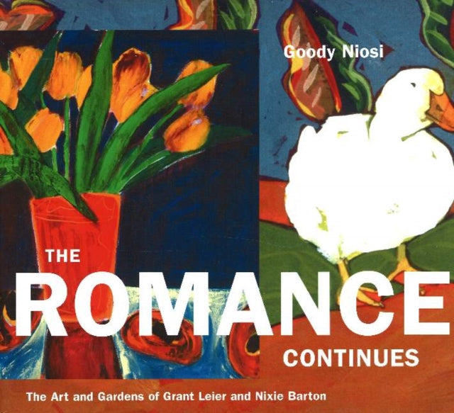 The Romance Continues: The Art and Gardens of Grant Leier and Nixie Barton