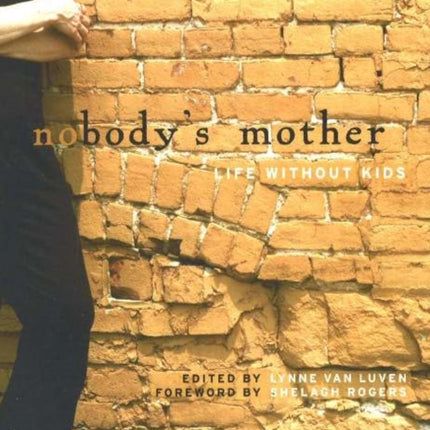 Nobody's Mother: Life Without Kids