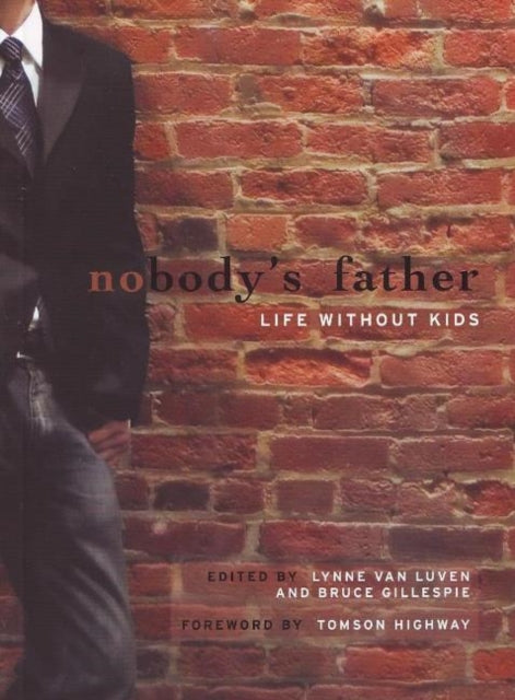 Nobody's Father: Life Without Kids