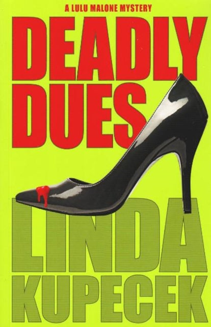 Deadly Dues: A Lulu Malone Mystery