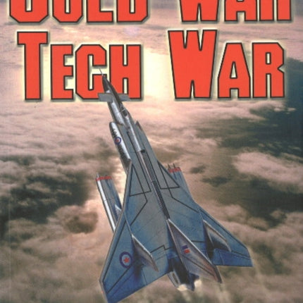 Cold War Tech War: The Politics of America's Air Defense