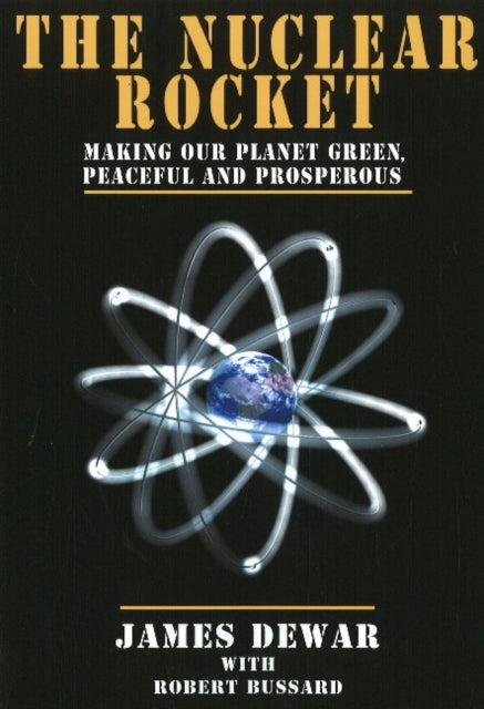 Nuclear Rocket: Making Our Planet Green, Peaceful And Prosperous