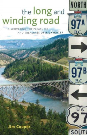 The Long and Winding Road: Discovering the pleasures and treasures of Highway 97