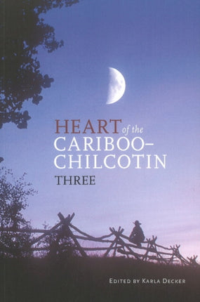 Heart of the Cariboo-Chilcotin: Three