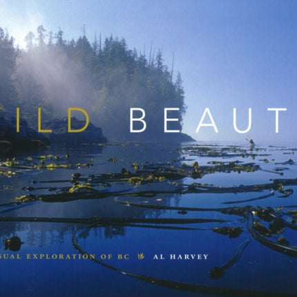 Wild Beauty: A Visual Exploration of BC