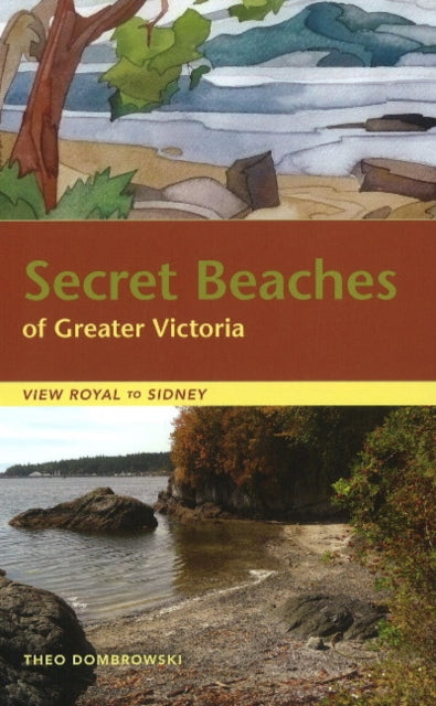 Secret Beaches of Greater Victoria: View Royal to Sidney