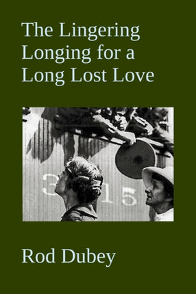 The Lingering Longing for a Long Lost Love