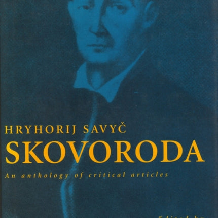 Hryhorij Savyc Skovoroda: An Anthology of Critical Articles