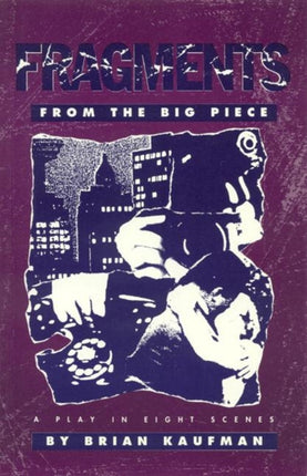 Fragments from the Big Piece: a play