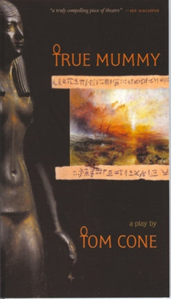 True Mummy: A Play