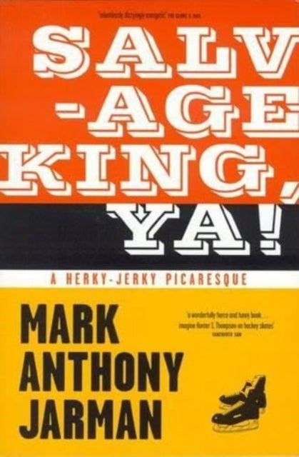 Salvage King, Ya!: A Herky-Jerky Picaresque