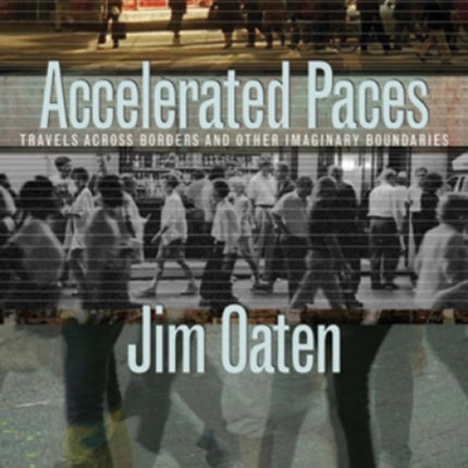 Accelerated Paces: Travels Across Borders and