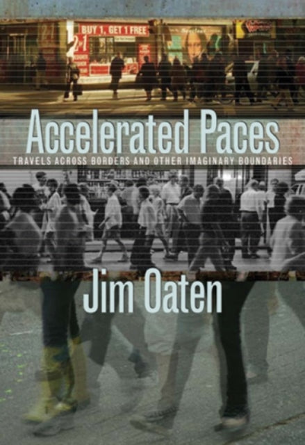 Accelerated Paces: Travels Across Borders and
