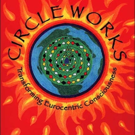 Circle Works: Transforming Eurocentric Consciousness