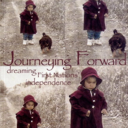 Journeying Forward: Dreaming First Nations? Independence