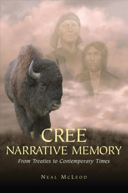 Cree Narrative Memory: From Treaties to Contemporary Times