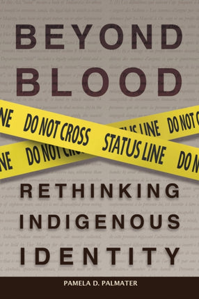 Beyond Blood: Rethinking Indigenous Identity