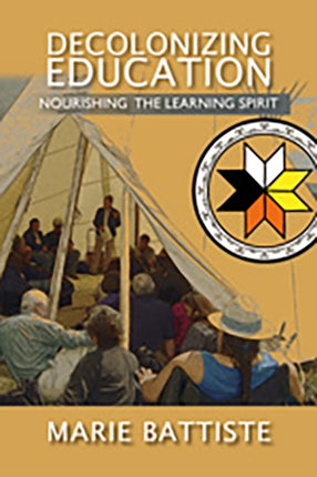 Decolonizing Education: Nourishing the Learning Spirit