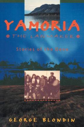 Yamoria -- The Lawmaker: Stories of the Dene