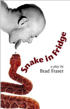 Snake in Fridge: A Play