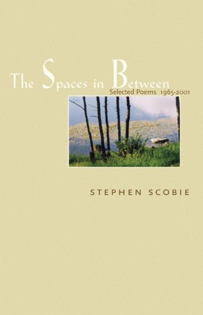 Spaces in Between: Selected Poems 1965-2001