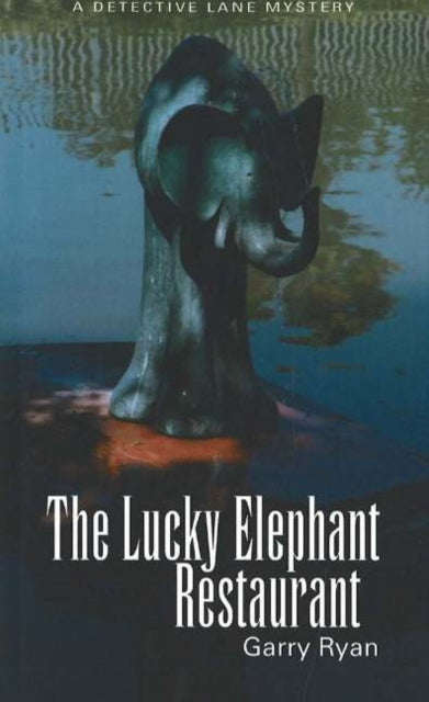 Lucky Elephant Restaurant: A Detective Lane Mystery