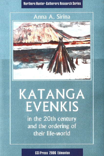 Katanga Evenkis in the 20th Century and the Ordering of their Life-World