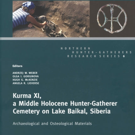 Kurma XI, a Middle Holocene Hunter-Gatherer Cemetery on Lake Baikal, Siberia: Archaeological and Osteological Materials