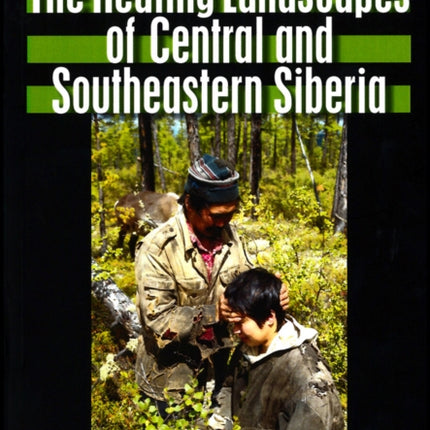 The Healing Landscapes of Central and Southeastern Siberia