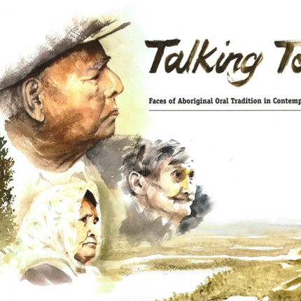 Talking Tools: Faces of Aboriginal Oral Tradition in Contemporary Society