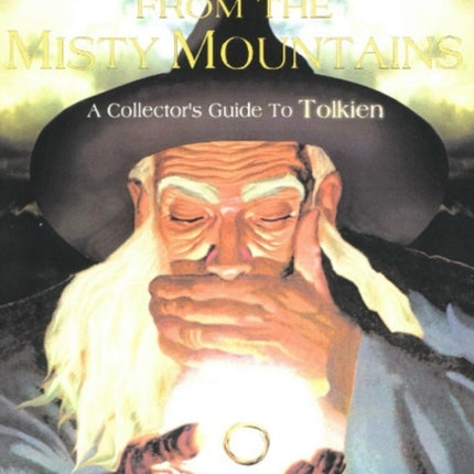 Treasures from the Misty Mountains: A Collector's Guide to Tolkien