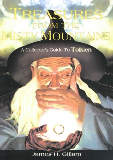 Treasures from the Misty Mountains: A Collector's Guide to Tolkien