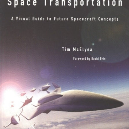 A Vision of Future Space Transportation: A Visual Guide to Future Spacecraft Concepts