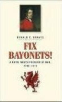 Fix Bayonets!: A Royal Welch Fusilier at War, 1796-1815