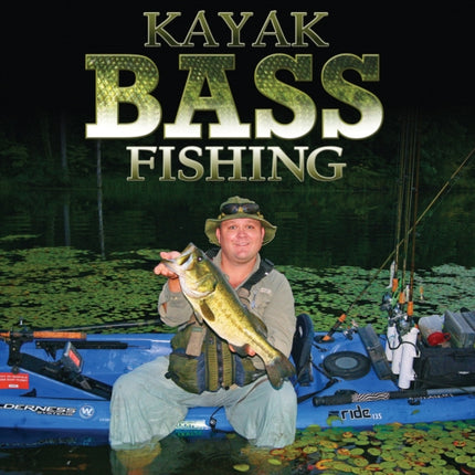 Kayak Bass Fishing: "Largemouth, Smallmouth, Stripers"