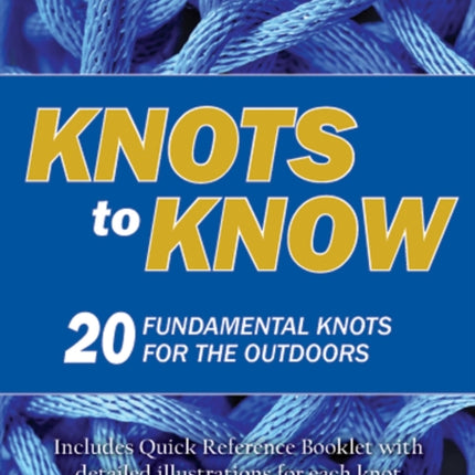 Knots to Know 20 Fundamental Knots for the