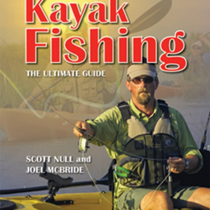 Kayak Fishing the Ultimate Guide A Complete Guide to Kayak Fishing in Saltwater and Freshwater