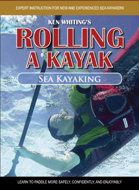 Rolling a Kayak  Sea Kayak Learn to Paddle More Safely Confidently and Enjoyably