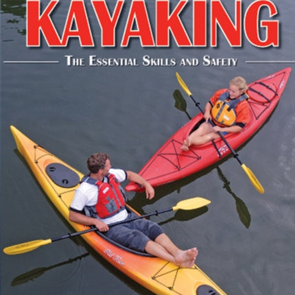 Recreational Kayaking Learn to Safely and Comfortably Enjoy Kayaking with World Champions Ken  Nicole Whiting