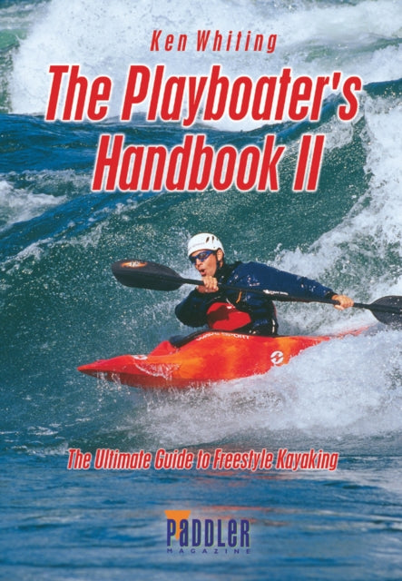 Playboater's Handbook II (2nd Edition): The Ultimate Guide to Freestyle Kayaking