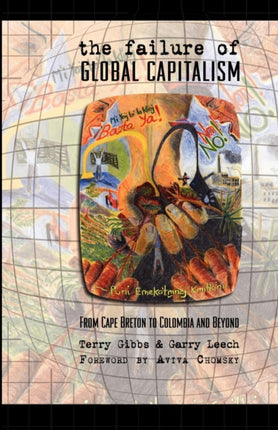 The Failure of Global Capitalism: From Cape Breton to Colombia and Beyond