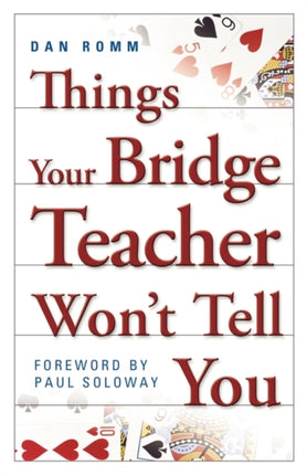 Things Your Bridge Teacher Wont Tell You