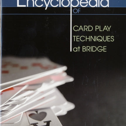 The Encyclopedia of Card Play Techniques at Bridge