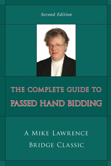Complete Guide to Passed Hand Bidding Mike Lawrence Bridge Classic