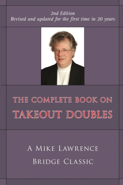 Complete Book on Takeout Doubles 2nd Edition Revised A Mike Lawrence Bridge Classic
